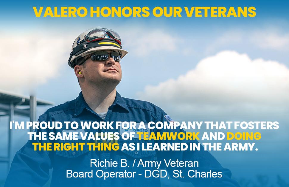 Banner text reads: "Valero Honors Our Veterans." A Valero employee stands and smiles. He is quoted in text: "I'm proud to work for a company that fosters the same values of Teamwork and Doing the Right Thing as I learned in the Army. - Richie B., Army Veteran, Board Operator - DGD, St. Charles"